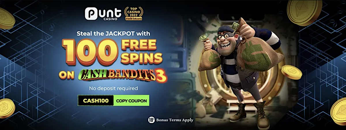 Punt Casino offers frequent bonuses and promotions, such as the 100 free spins bonus on Cash Bandits 3 slot.